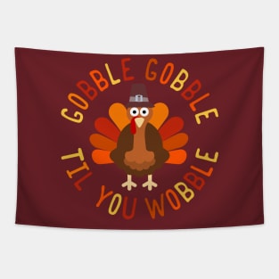 Gobble Gobble Til You Wobble Thanksgiving Turkey Tapestry