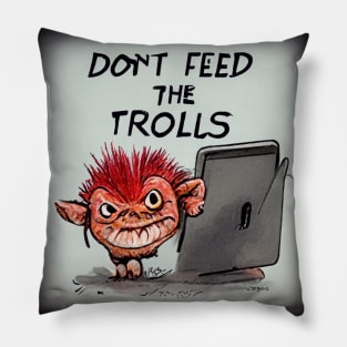 Don't feed the trolls - be genuine. Pillow