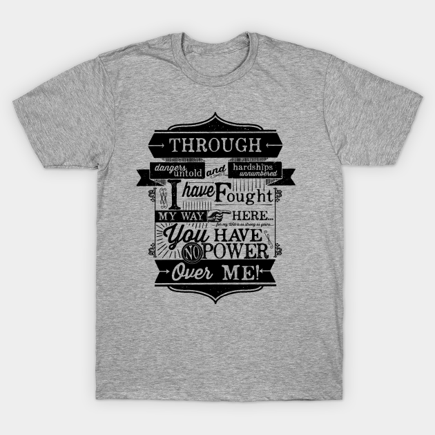 Through dangers untold... - Quotes - T-Shirt