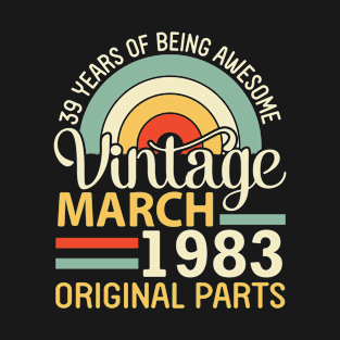 39 Years Being Awesome Vintage In March 1983 Original Parts T-Shirt