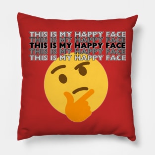 This is my happy face Pillow