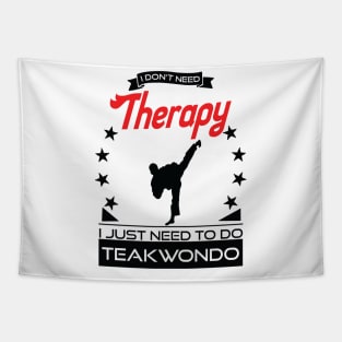 Taekwondo - Better Than Therapy Gift For Martial Artists Tapestry