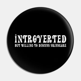 Introverted but willing to discuss skinscare Funny sayings Pin