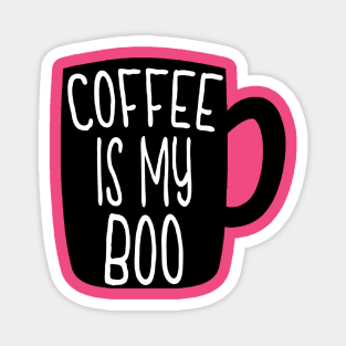 Coffee is my boo Magnet