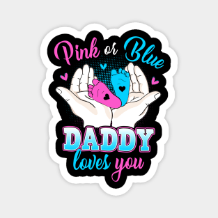 Pink Or Blue Daddy Loves You T Shirt Gender Reveal Baby Magnet
