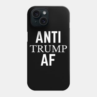 Anti Trump AF Phone Case