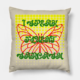 I Speak Fluent Sarcasm Pillow