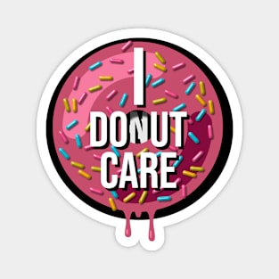 I Donut Care Magnet