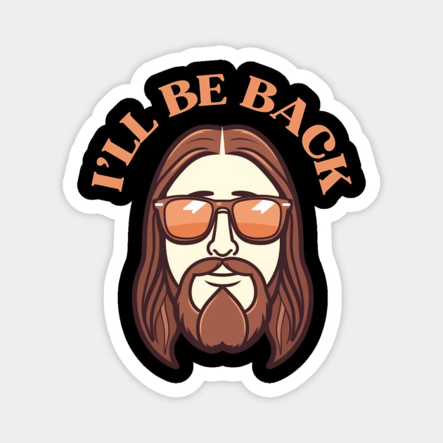 Christian, I'll Be Back, Jesus Saying, Motivational Magnet by logiamerch