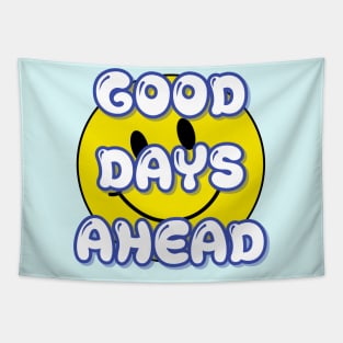 GOOD DAYS AHEAD Tapestry