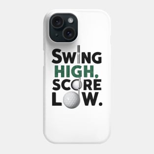 Swing High Score Low, Golf Phone Case