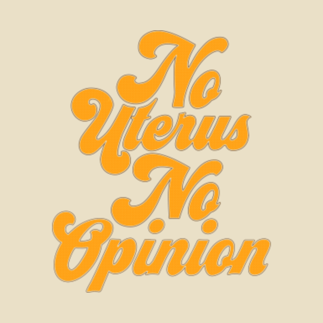 Discover No Uterus No Opinion - Friends - T-Shirt