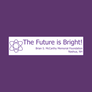 Science - The Future is Bright! T-Shirt