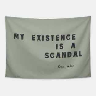 “My Existence is a Scandal.”- Oscar Wilde Quote Tapestry