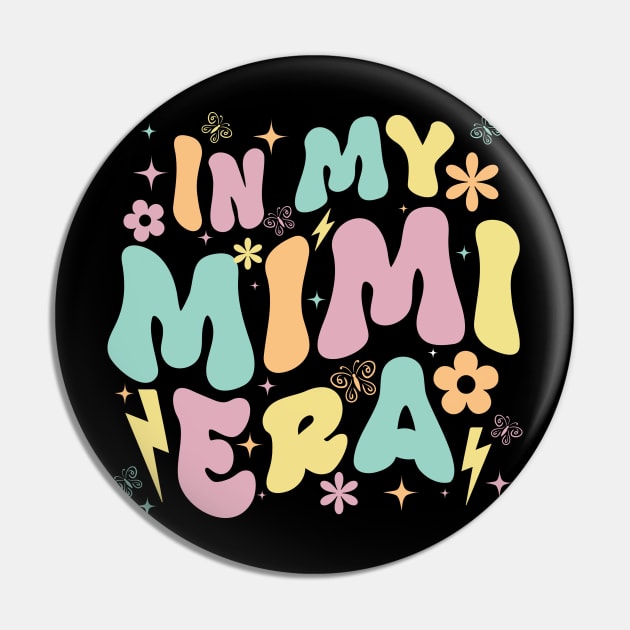 In My Mimi Era Funny Sarcastic Groovy Retro Mothers Day Pin by Fe Din A Di
