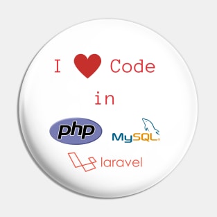 I love Code in PHP, MySQL & Laravel Pin