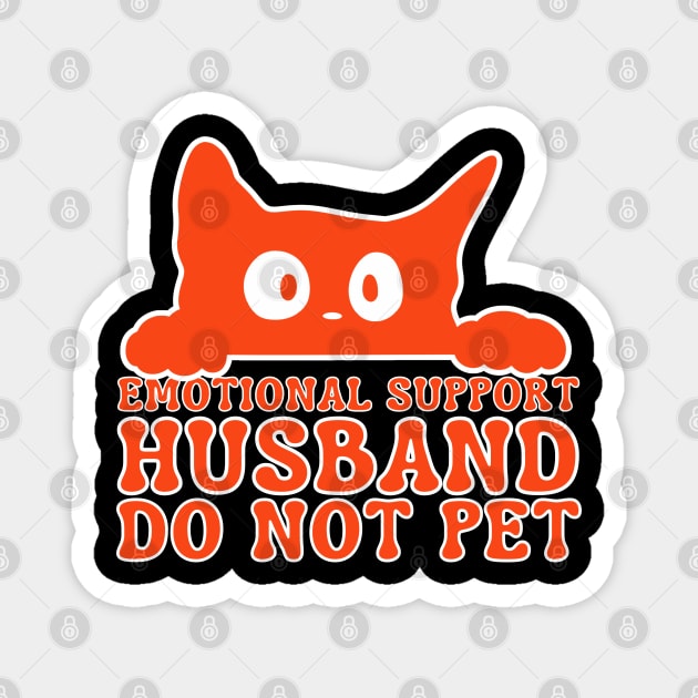 Emotional-Support-Husband-Do-Not-Pet Magnet by Creatifly Graphic Tees