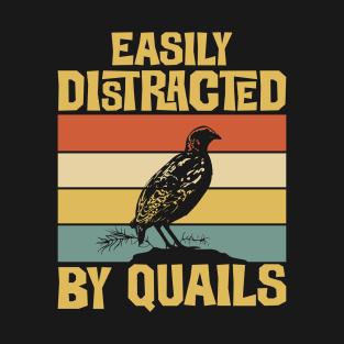 Easily Distracted By Quails Funny T-Shirt