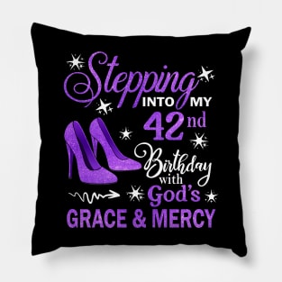Stepping Into My 42nd Birthday With God's Grace & Mercy Bday Pillow