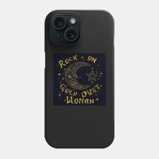 Rock on Gold Dust Woman Phone Case