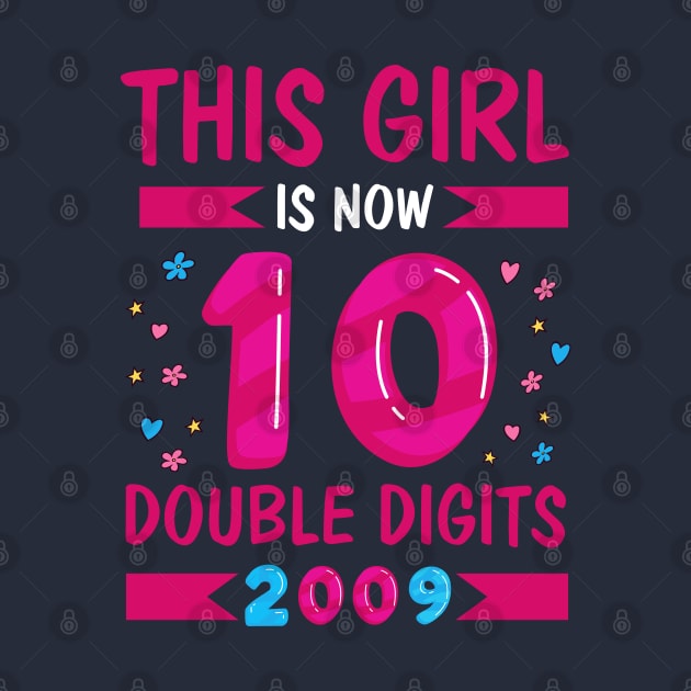 This Girl is now 10 Double Digits 10th Birthday Girl Gift T-shirt by BioLite