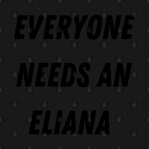 Eliana Name Design Everyone Needs An Eliana by Alihassan-Art