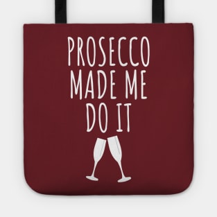 Prosecco Made Me Do It Tote