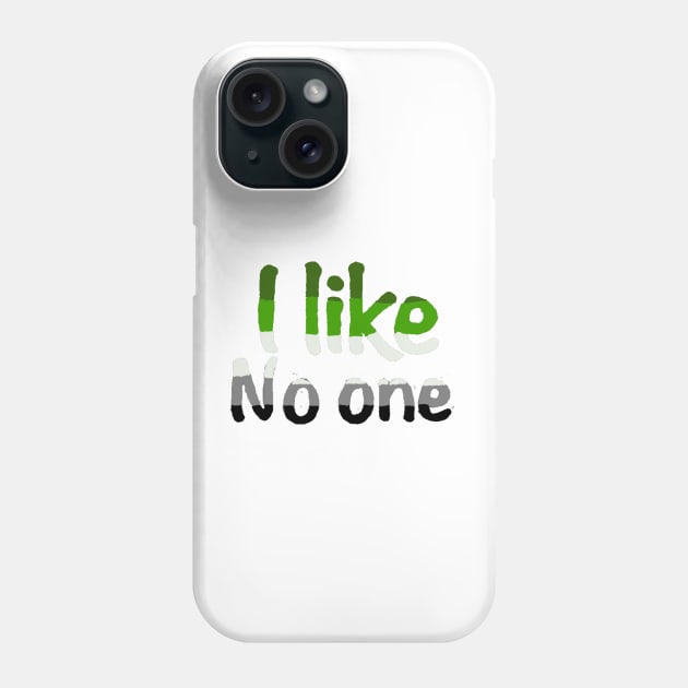 I like no one aromatic pride Phone Case by system51