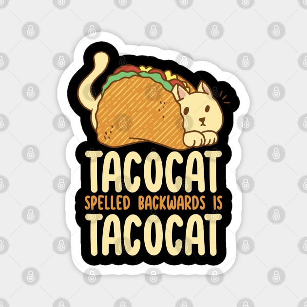 Tacocat Spelled Backwards Is Tacocat Magnet by Dojaja