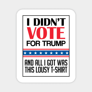 I didn't vote for Trump Magnet