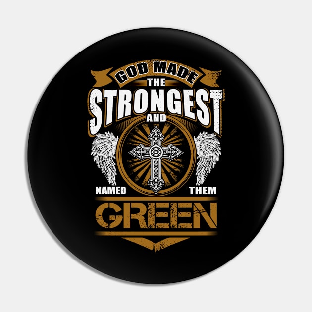 Green Name T Shirt - God Found Strongest And Named Them Green Gift Item Pin by reelingduvet