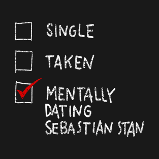 mentally dating sebastian stan T-Shirt