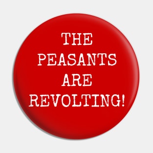 The Peasants Are Revolting! Funny Workers Rebellion Pun Pin