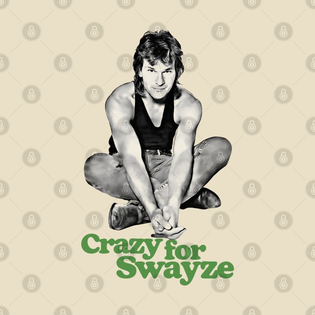 Crazy for Swayze by DankFutura