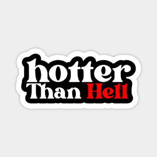 Hotter Than Hell Magnet