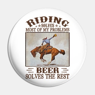 Horse Riding Solves Most Of My Problem Beer Solves The Rest Personalized Gift Pin