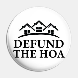 DEFUND THE HOA Pin