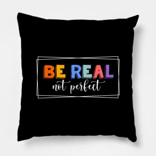 Be real and creative Pillow