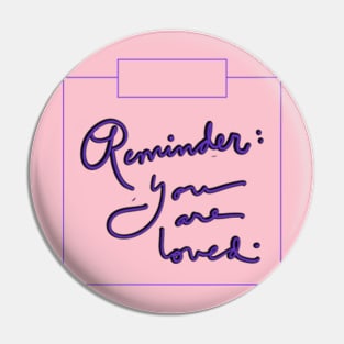 Reminder Note (You are Loved) Pin