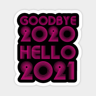 Goodbye 2020 Hello 2021 New Years hello 2021 funny Magnet