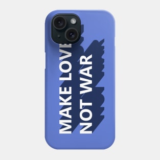 Make Love Not War Phone Case