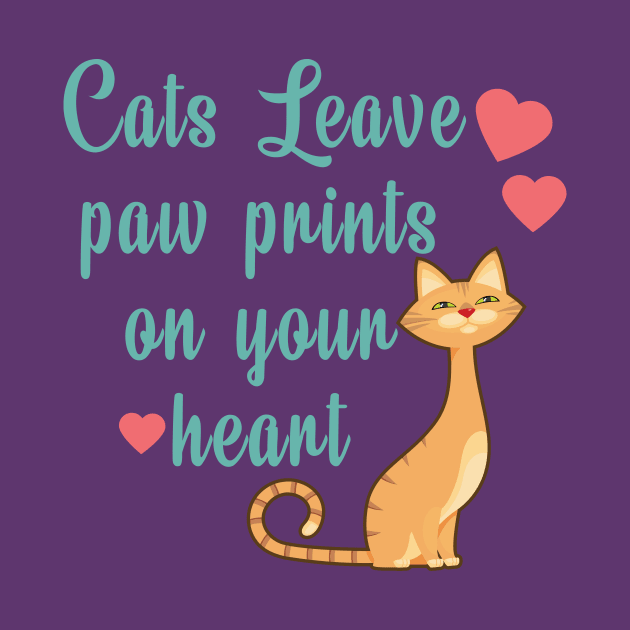 Cats Leave Paw Prints On Your Heart by animericans