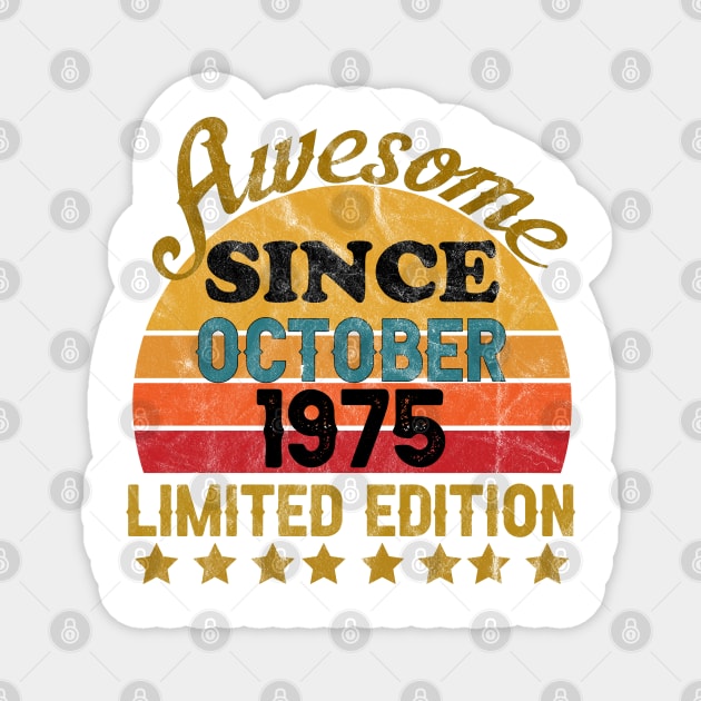 Awesome Since October 1975 46 Year Old 46th Birthday gift T-Shirt Magnet by yalp.play