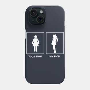 MY MOM NURSE Phone Case