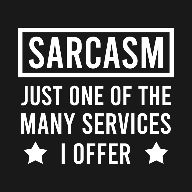 Sarcasm just one of the many services I offer by cypryanus