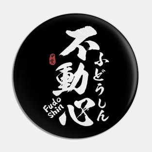 Immovable Mind Fudoshin Kanji Calligraphy Pin