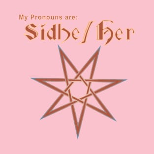 Faerie Pronouns: Sidhe Her T-Shirt