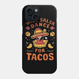 Will Salsa For Tacos Tee Phone Case