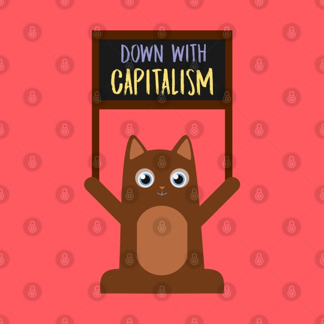 Kitty says: Down With Capitalism! by nonbeenarydesigns