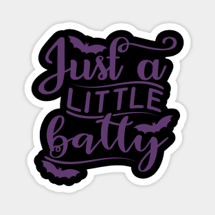 Just A Little Batty. Funny Halloween Design Magnet